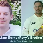 Liam Burns – Rory Burns’s Brother | Know About Him